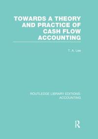 bokomslag Towards a Theory and Practice of Cash Flow Accounting (RLE Accounting)