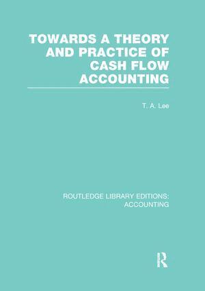 T. Lee, Robert Parker - Towards a Theory and Practice of Cash Flow Accounting (RLE Accounting), Häftad