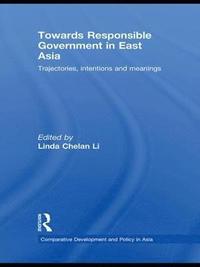 bokomslag Towards Responsible Government in East Asia