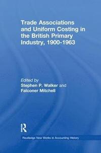 bokomslag Trade Associations and Uniform Costing in the British Printing Industry, 1900-1963