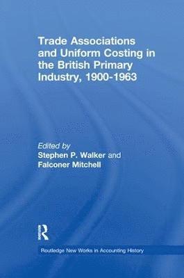 bokomslag Trade Associations and Uniform Costing in the British Printing Industry, 1900-1963