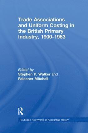 Stephen P. Walker, Falconer Mitchell - Trade Associations and Uniform Costing in the British Printing Industry, 1900-1963, Häftad