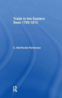 bokomslag Trade in Eastern Seas 1793-1813