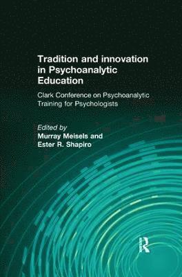 bokomslag Tradition and innovation in Psychoanalytic Education