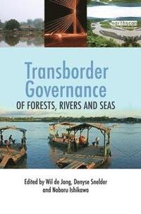 bokomslag Transborder Governance of Forests, Rivers and Seas