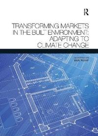 bokomslag Transforming Markets in the Built Environment