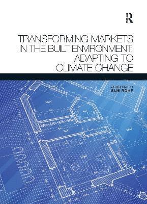 Susan Roaf - Transforming Markets in the Built Environment, Häftad