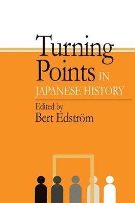 Bert Edstrom - Turning Points in Japanese History, Häftad