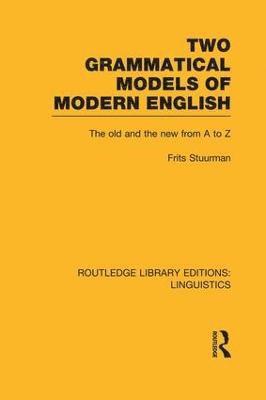 Two Grammatical Models of Modern English (RLE Linguistics D: English Linguistics) 1