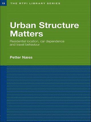 Petter Naess, Norway) Naess, Petter (Norwegian Institute for Urban and Regional Research, Oslo - Urban Structure Matters, Häftad