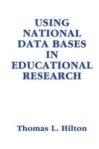 bokomslag Using National Data Bases in Educational Research