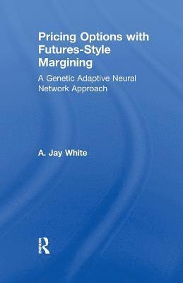 A. Jay White, Alan White - Pricing Options with Futures-Style Margining, Häftad