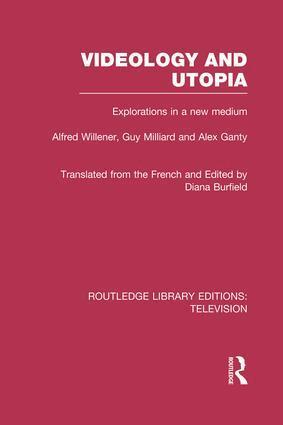 Alfred Willener, Guy Milliard, Alex Ganty - Videology and Utopia, Häftad
