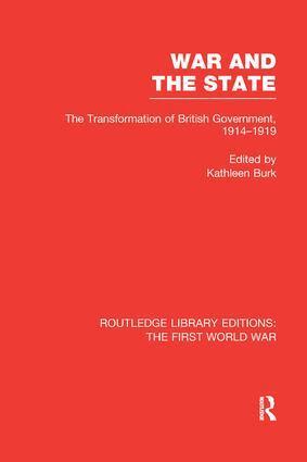Kathleen Burk - War and the State (RLE The First World War), Häftad