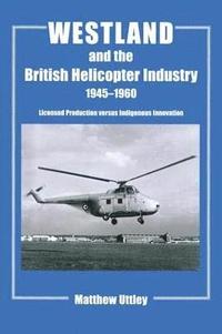 bokomslag Westland and the British Helicopter Industry, 1945-1960