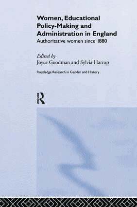 Joyce Goodman, Sylvia Harrop - Women, Educational Policy-Making and Administration in England, Häftad