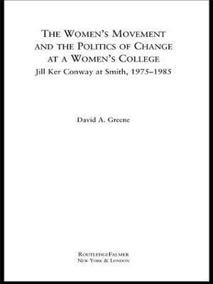The Women's Movement and the Politics of Change at a Women's College 1