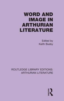Keith Busby - Word and Image in Arthurian Literature, Häftad
