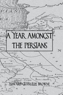 bokomslag A Year Amongst The Persians