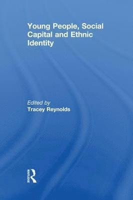 Young People, Social Capital and Ethnic Identity 1