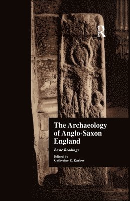 bokomslag The Archaeology of Anglo-Saxon England