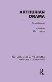 bokomslag Arthurian Drama: An Anthology