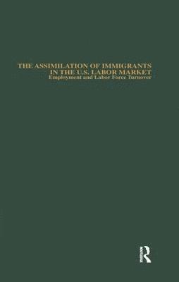 Michael E. Hurst - Assimilation of Immigrants in the U.S. Labor Market, Häftad