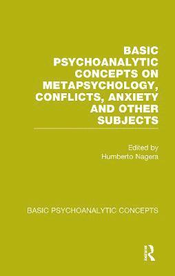 bokomslag Basic Psychoanalytic Concepts on Metapsychology, Conflicts, Anxiety and Other Subjects