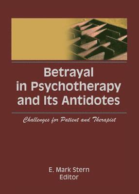 bokomslag Betrayal in Psychotherapy and Its Antidotes