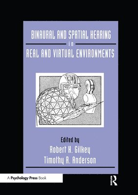 Binaural and Spatial Hearing in Real and Virtual Environments 1