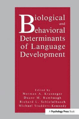 bokomslag Biological and Behavioral Determinants of Language Development