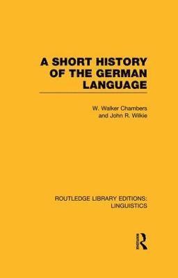 A Short History of the German Language (RLE Linguistics E: Indo-European Linguistics) 1