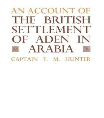 An Account of the British Settlement of Aden in Arabia 1