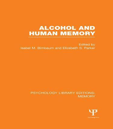 Isabel Birnbaum, Elizabeth Parker - Alcohol and Human Memory (PLE: Memory), Häftad
