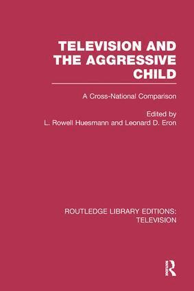L. Rowell Huesmann, Leonard D. Eron - Television and the Aggressive Child, Häftad