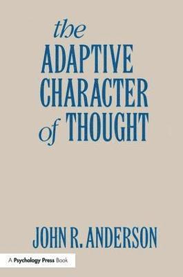 The Adaptive Character of Thought 1