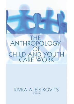 bokomslag Anthropology of Child and Youth Care Work