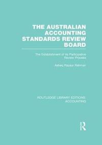 bokomslag The Australian Accounting Standards Review Board (RLE Accounting)