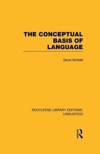 bokomslag The Conceptual Basis of Language (RLE Linguistics A: General Linguistics)