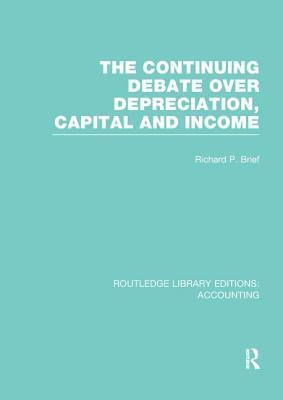 bokomslag The Continuing Debate Over Depreciation, Capital and Income (RLE Accounting)