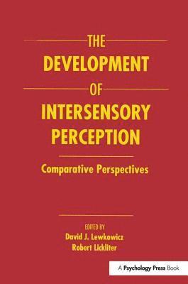David J. Lewkowicz, Robert Lickliter - Development of Intersensory Perception, Häftad