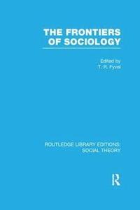 bokomslag Frontiers of Sociology (RLE Social Theory)