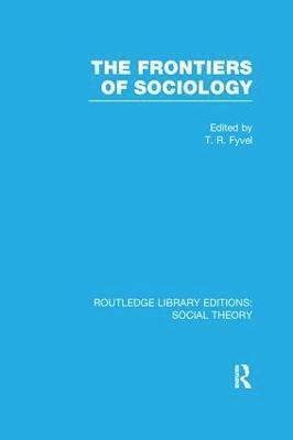 bokomslag The Frontiers of Sociology (RLE Social Theory)