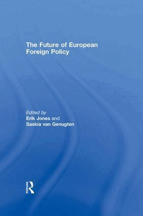 Erik Jones, Saskia van Genugten - Future of European Foreign Policy, Häftad
