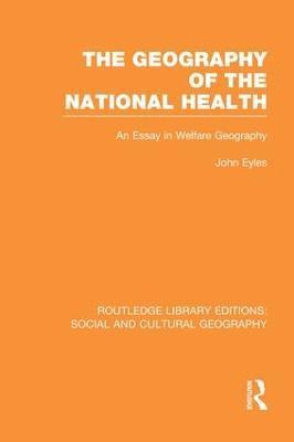 Geography of the National Health (RLE Social & Cultural Geography) 1