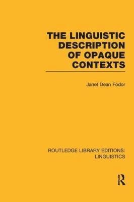 The Linguistic Description of Opaque Contexts (RLE Linguistics A: General Linguistics) 1