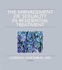 bokomslag The Management of Sexuality in Residential Treatment