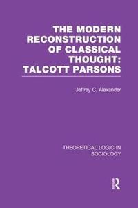 bokomslag Modern Reconstruction of Classical Thought: Talcott Parsons