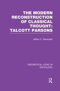 bokomslag Modern Reconstruction of Classical Thought: Talcott Parsons