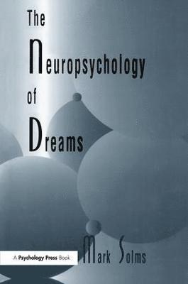 bokomslag The Neuropsychology of Dreams